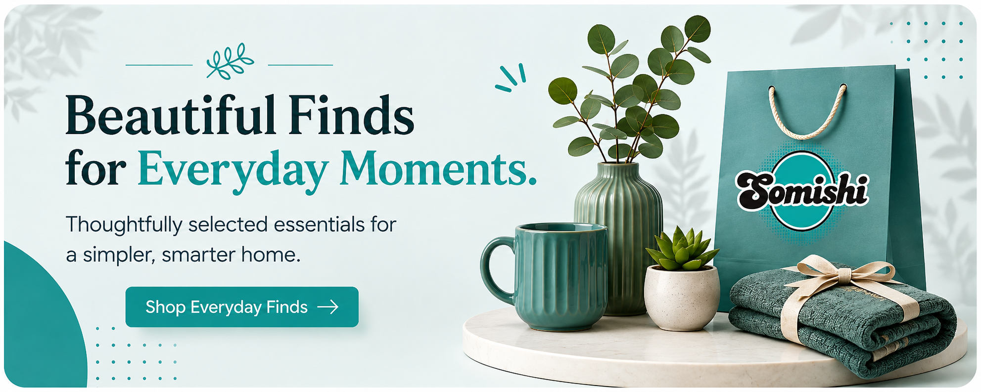 Beautiful finds for everyday moments – thoughtfully selected home and lifestyle essentials from Somishi